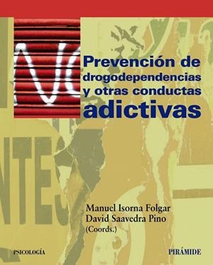 PREVENCIÓN DE DROGODEPENDENCIAS Y OTRAS CONDUCTAS ADICTIVAS | 9788436827149 | ISORNA FOLGAR,MANUEL/SAAVEDRA PINO,DAVID (COORD) | Llibreria Geli - Llibreria Online de Girona - Comprar llibres en català i castellà