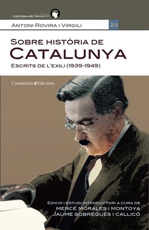 SOBRE HISTORIA DE CATALUNYA.ESCRITS DE L'EXILI | 9788490340035 | ROVIRA I VIRGILI,ANTONI | Libreria Geli - Librería Online de Girona - Comprar libros en catalán y castellano