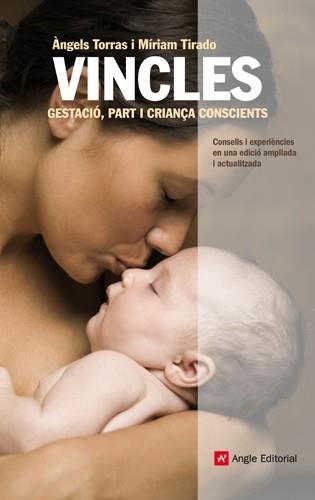 VINCLES.GESTACIO,PART I CRIANÇA CONSCIENTS | 9788415695028 | TORRAS,ANGELS/TIRADO,MIRIAM | Libreria Geli - Librería Online de Girona - Comprar libros en catalán y castellano