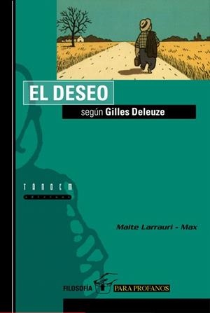 EL DESEO SEGUN GILLES DELEUZE | 9788481312546 | LARRAUIR,MAITE | Libreria Geli - Librería Online de Girona - Comprar libros en catalán y castellano