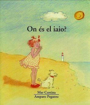 ON ES EL IAIO?(CONTE) | 9788481312904 | CORTINA,MAR | Libreria Geli - Librería Online de Girona - Comprar libros en catalán y castellano