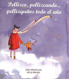 PELLIZCO, PELLIZCANDO...PELLIZQUITOS TODO EL AÑO | 9788481315554 | VILLAESCUSA,JULIA /MERELO,ALICIA | Llibreria Geli - Llibreria Online de Girona - Comprar llibres en català i castellà