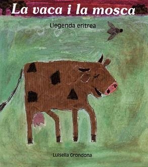 LA VACA I LA MOSCA | 9788481315523 | GRONDONA,LUISELLA | Libreria Geli - Librería Online de Girona - Comprar libros en catalán y castellano