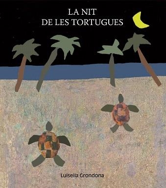 LA NIT DE LES TORTUGUES | 9788481316032 | GRONDONA,LUISELLA | Libreria Geli - Librería Online de Girona - Comprar libros en catalán y castellano