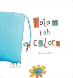 POTAM I ELS COLORS | 9788481316018 | GISBERT,MONTSE | Libreria Geli - Librería Online de Girona - Comprar libros en catalán y castellano