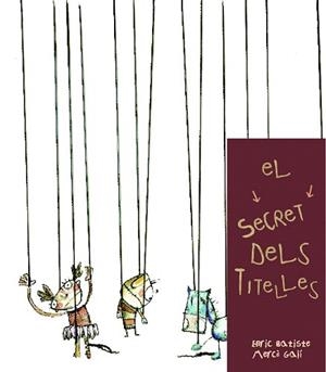 EL SECRET DELS TITELLES | 9788481316230 | BATISTE, E. / GALI, M. | Llibreria Geli - Llibreria Online de Girona - Comprar llibres en català i castellà