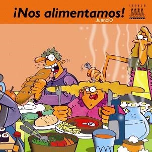NOS ALIMENTAMOS! | 9788481316308 | JUANOLO | Llibreria Geli - Llibreria Online de Girona - Comprar llibres en català i castellà