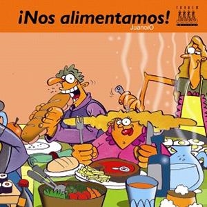 NOS ALIMENTAMOS! | 9788481316308 | JUANOLO | Libreria Geli - Librería Online de Girona - Comprar libros en catalán y castellano