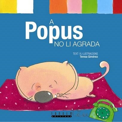 A POPUS NO LI AGRADA | 9788481317114 | GIMENEZ,TERESA | Llibreria Geli - Llibreria Online de Girona - Comprar llibres en català i castellà
