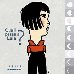 QUE LI PASSA A LAIA? | 9788481317145 | SOBRINO,JAVIER/AMARGO,PABLO | Libreria Geli - Librería Online de Girona - Comprar libros en catalán y castellano