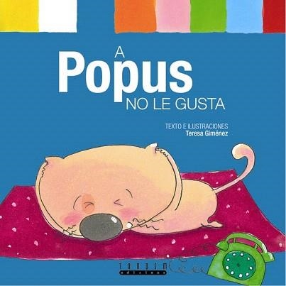 A POPUS NO LE GUSTA | 9788481317121 | GIMENEZ,TERESA | Llibreria Geli - Llibreria Online de Girona - Comprar llibres en català i castellà
