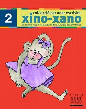 XINO-XANO PER ANAR ESCRIVINT-2 | 9788481316971 | BELLVER,LOURDES/MASGRAU,FINA/GÓMEZA,JULIA | Libreria Geli - Librería Online de Girona - Comprar libros en catalán y castellano