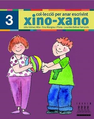 XINO-XANO PER ANAR ESCRIVINT-3 | 9788481316988 | BELLVER,LOURDES/MASGRAU,FINA/GÓMEZ,JULIA | Llibreria Geli - Llibreria Online de Girona - Comprar llibres en català i castellà