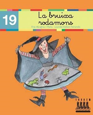 BRUIXA RODAMONS | 9788481316940 | BELLVER FERRANDO, LOURDES/MASGRAU PLANA, FINA | Libreria Geli - Librería Online de Girona - Comprar libros en catalán y castellano