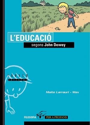 L'EDUCACIÓ SEGONS JOHN DEWEY | 9788481319910 | LARRAURI,MAITE | Llibreria Geli - Llibreria Online de Girona - Comprar llibres en català i castellà