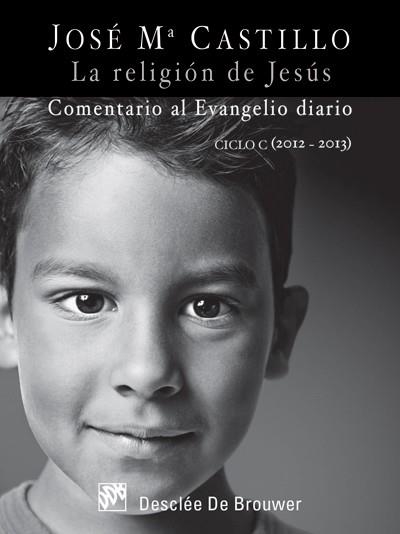 LA RELIGIÓN DE JESUS | 9788433025814 | CASTILLO SANCHEZ,JOSÉ M. | Llibreria Geli - Llibreria Online de Girona - Comprar llibres en català i castellà