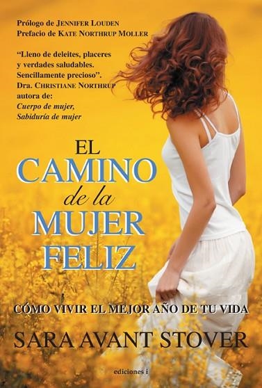 EL CAMINO DE LA MUJER FELIZ.COMO VIVIR EL MEJOR AÑO DE TU VIDA | 9788496851917 | AVANT STOVER,SARA | Llibreria Geli - Llibreria Online de Girona - Comprar llibres en català i castellà