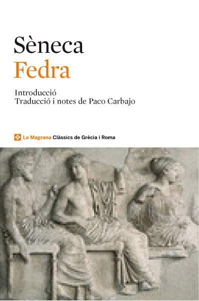 FEDRA | 9788482645889 | SÈNECA (4 A.C. - 65 D.C.) | Libreria Geli - Librería Online de Girona - Comprar libros en catalán y castellano