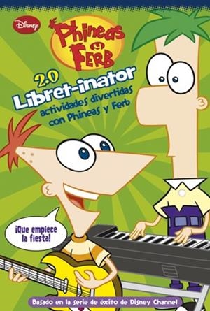 PHINEAS Y FERB 2.0 LIBRET-INATOR ACTIVIDADES DIVERTIDAS CON PHINEAS Y FERB | 9788499513522 | DISNEY | Llibreria Geli - Llibreria Online de Girona - Comprar llibres en català i castellà