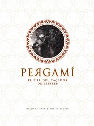 PERGAMI.EL FILL DEL CAÇADOR DE LLIBRES | 9788424640675 | SIERRA,SERGIO A./RIBAS,MERITXELL | Llibreria Geli - Llibreria Online de Girona - Comprar llibres en català i castellà