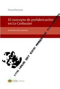 EL CONCEPTO DE PREFABRICACIÓN EN LE CORBUSIER | 9788415382041 | DIAZ SEGURA,ALFONSO | Libreria Geli - Librería Online de Girona - Comprar libros en catalán y castellano