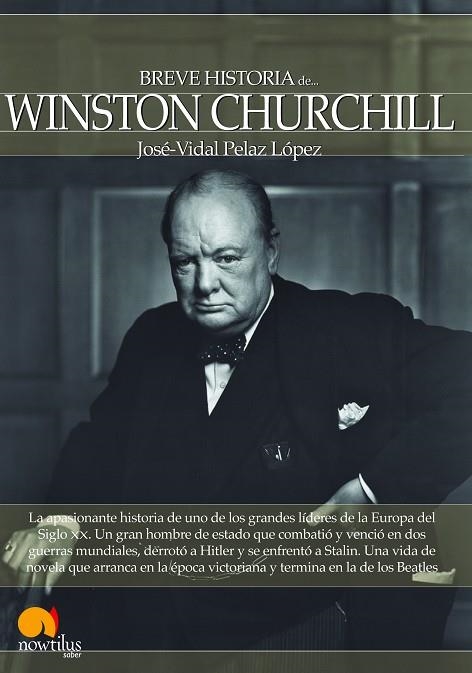 BREVE HISTORIA DE WINSTON CHURCHILL | 9788499674209 | PELAZ LOPEZ,JOSE-VIDAL | Llibreria Geli - Llibreria Online de Girona - Comprar llibres en català i castellà