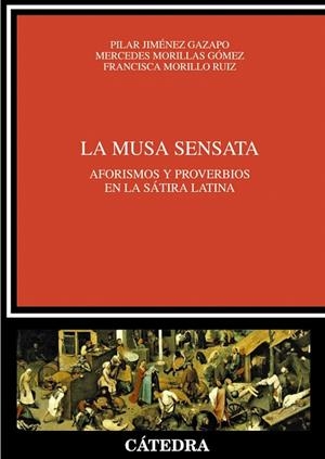 LA MUSA SENSATA.AFORISMOS Y PROVERBIOS EN LA SÁTIRA LATINA | 9788437630472 | JIMÉNEZ GAZAPO,PILAR/MORILLAS GÓMEZ,MERCEDES/MORILLO RUIZ,FRANCISCA | Libreria Geli - Librería Online de Girona - Comprar libros en catalán y castellano