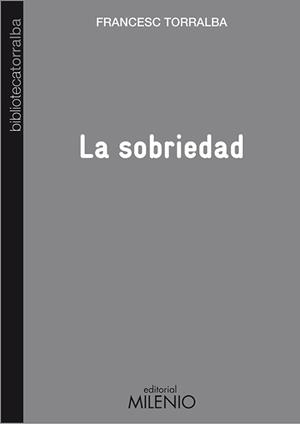 LA SOBRIEDAD | 9788497435048 | TORRALBA,FRANCESC | Llibreria Geli - Llibreria Online de Girona - Comprar llibres en català i castellà
