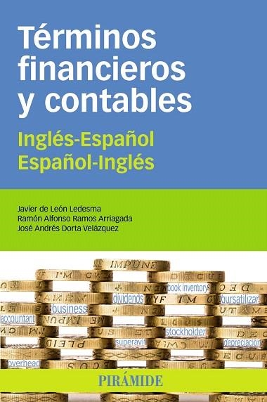TÉRMINOS FINANCIEROS Y CONTABLES INGLÉS-ESPAÑOL/ESPAÑOL-INGLÉS | 9788436827170 | DE LEÓN LEDESMA,JAVIER/RAMOS ARRIAGADA,RAMÓN ALFONSO/DORTA VELÁZQUEZ,JOSÉ ANDRÉS | Llibreria Geli - Llibreria Online de Girona - Comprar llibres en català i castellà