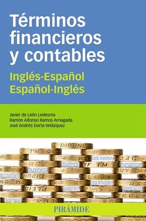 TÉRMINOS FINANCIEROS Y CONTABLES INGLÉS-ESPAÑOL/ESPAÑOL-INGLÉS | 9788436827170 | DE LEÓN LEDESMA,JAVIER/RAMOS ARRIAGADA,RAMÓN ALFONSO/DORTA VELÁZQUEZ,JOSÉ ANDRÉS | Llibreria Geli - Llibreria Online de Girona - Comprar llibres en català i castellà