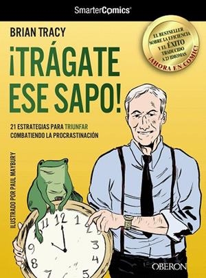 TRÁGATE ESE SAPO! 21 ESTRATEGIAS PARA TRIUNFAR COMBATIENDO LA PROCRASTINACIÓN | 9788441532458 | TRACY,BIRAN/MAYBURY,PAUL | Llibreria Geli - Llibreria Online de Girona - Comprar llibres en català i castellà