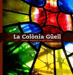 LA COLONIA GUELL | 9788484780915 | Libreria Geli - Librería Online de Girona - Comprar libros en catalán y castellano