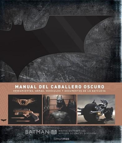 MANUAL DEL CABALLERO OSCURO.HERRAMIENTAS,ARMAS,VEHÍCULOS Y DOCUMENTOS DE LA BATCUEVA | 9788448006426 | A.A.V.V. | Llibreria Geli - Llibreria Online de Girona - Comprar llibres en català i castellà
