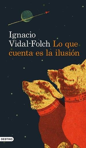 LO QUE CUENTA ES LA ILUSIÓN | 9788423328970 | VIDAL-FOLCH,IGNACIO | Llibreria Geli - Llibreria Online de Girona - Comprar llibres en català i castellà