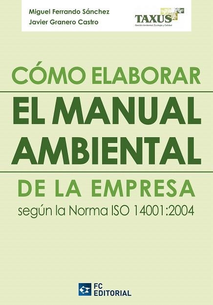 COMO ELABORAR EL MANUAL AMBIENTAL DE LA EMPRESA | 9788415683001 | FERNANDO SANCHEZ,MIGUEL/GRANERO CASTRO,JAVIER | Libreria Geli - Librería Online de Girona - Comprar libros en catalán y castellano