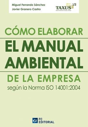 COMO ELABORAR EL MANUAL AMBIENTAL DE LA EMPRESA | 9788415683001 | FERNANDO SANCHEZ,MIGUEL/GRANERO CASTRO,JAVIER | Libreria Geli - Librería Online de Girona - Comprar libros en catalán y castellano