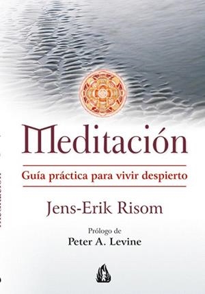 MEDITACIÓN.GUÍA PRÁCTICA PARA VIVIR DESPIERTO | 9788486797225 | RISOM,JENS-ERKIN/LEVINE,PETER A. (PRÓLOGO) | Llibreria Geli - Llibreria Online de Girona - Comprar llibres en català i castellà