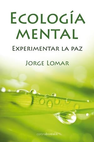 ECOLOGIA MENTAL | 9788492635542 | LOMAR,JORGE | Llibreria Geli - Llibreria Online de Girona - Comprar llibres en català i castellà