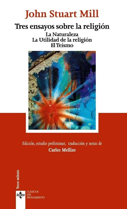 TRES ENSAYOS SOBRE LA RELIGIÓN.LA NATURALEZA/LA UTILIDAD DE LA RELIGIÓN/EL TEÍSMO | 9788430955022 | MILL,JOHN STUART  | Libreria Geli - Librería Online de Girona - Comprar libros en catalán y castellano