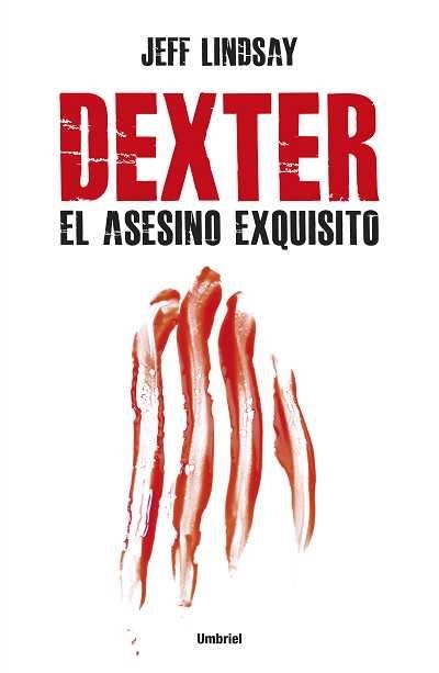DEXTER,EL ASESINO EXQUISITO | 9788492915187 | LINDSAY,JEFF | Libreria Geli - Librería Online de Girona - Comprar libros en catalán y castellano