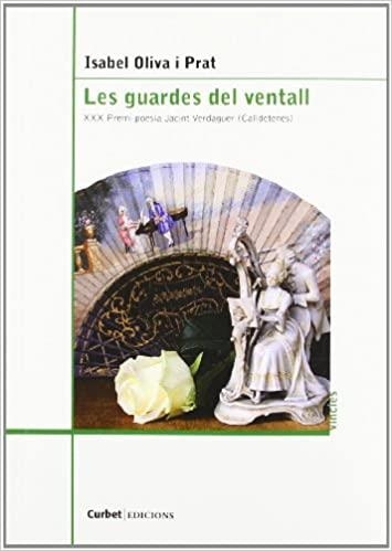 LES GUARDES DEL VENTALL(XXX PREMI POESIA JACINT VERDAGUER -CALLDETENES-) | 9788494057120 | OLIVA I PRAT,ISABEL | Libreria Geli - Librería Online de Girona - Comprar libros en catalán y castellano