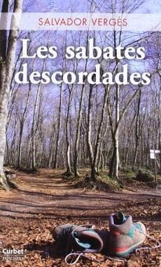 LES SABATES DESCORDADES | 9788494026348 | VERGÉS,SALVADOR | Llibreria Geli - Llibreria Online de Girona - Comprar llibres en català i castellà