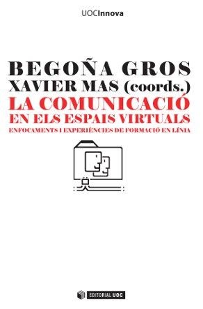 LA COMUNICACIÓ EN ELS ESPAIS VIRUTALS 4 | 9788497886345 | GROS,BEGOÑA/MAS,XAVIER | Libreria Geli - Librería Online de Girona - Comprar libros en catalán y castellano