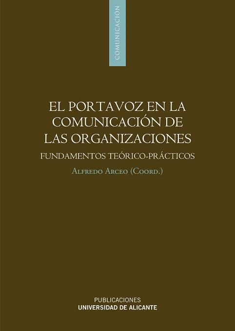 EL PORTAVOZ EN LA COMUNICACIÓN DE LAS ORGANIZACIONES.FUNDAMENTOS TEÓRICO-PRÁCTICOS | 9788497172295 | ARCEO,ALFREDO (COORD) | Libreria Geli - Librería Online de Girona - Comprar libros en catalán y castellano