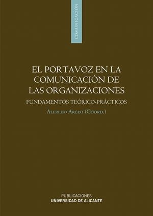 EL PORTAVOZ EN LA COMUNICACIÓN DE LAS ORGANIZACIONES.FUNDAMENTOS TEÓRICO-PRÁCTICOS | 9788497172295 | ARCEO,ALFREDO (COORD) | Llibreria Geli - Llibreria Online de Girona - Comprar llibres en català i castellà
