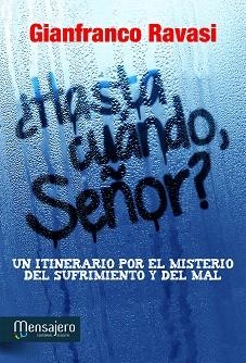 HASTA CUANDO,SEÑOR? UN ITINERARIO POR EL MISTERIO DEL SUFRIMIENTO Y DEL MAL | 9788427134065 | RAVASI,GIANFRANCO | Llibreria Geli - Llibreria Online de Girona - Comprar llibres en català i castellà