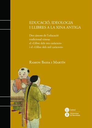 EDUCACIÓ,IDEOLOGIA I LLIBRES A LA XINA ANTIGA | 9788447536061 | BASSA I MARTÍN,RAMON | Llibreria Geli - Llibreria Online de Girona - Comprar llibres en català i castellà