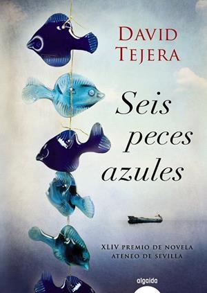 SEIS PECES AZULES | 9788498778168 | TEJERA,DAVID | Libreria Geli - Librería Online de Girona - Comprar libros en catalán y castellano