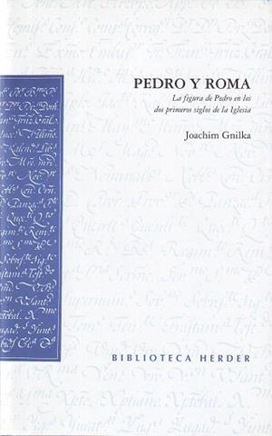 PEDRO Y ROMA.LA FIGURA DE PEDRO EN LOS DOS PRIMEROS SIGLOS.. | 9788425422843 | GNILKA,JOACHIM | Libreria Geli - Librería Online de Girona - Comprar libros en catalán y castellano