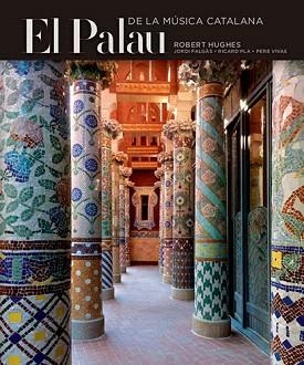 EL PALAU DE LA MUSICA CATALANA | 9788484783534 | HUGHES,ROBERT | Libreria Geli - Librería Online de Girona - Comprar libros en catalán y castellano